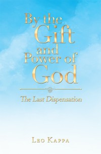 表紙画像: By the Gift and Power of God 9781504395472