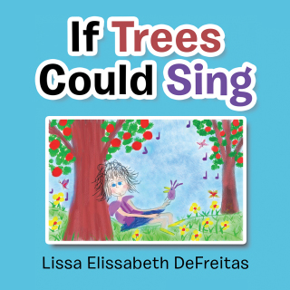 Cover image: If Trees Could Sing 9781504396158