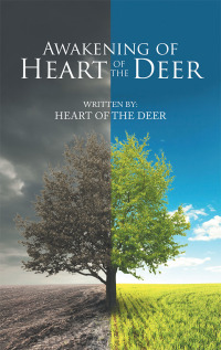 Imagen de portada: Awakening of Heart of the Deer 9781504396233