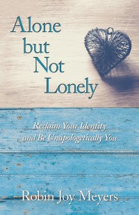 Cover image: Alone but Not Lonely 9781504396486