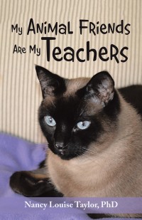 Cover image: My Animal Friends Are My Teachers 9781504397384