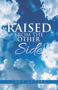 Imagen de portada: Raised from the Other Side 9781504399708