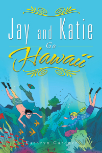 Imagen de portada: Jay and Katie Go Hawaii 9781504900102