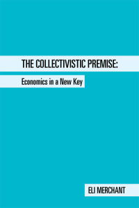 Cover image: The Collectivistic Premise 9781504900140
