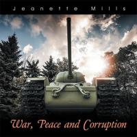 Imagen de portada: War, Peace and Corruption 9781504900232