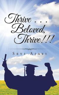 Imagen de portada: Thrive . . . Beloved, Thrive!!! 9781504900485