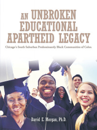 Cover image: An Unbroken Educational Apartheid Legacy 9781504900560