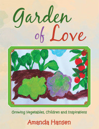 表紙画像: Garden of Love 9781504903011