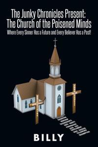 Cover image: The Junky Chronicles Present: the Church of the Poisened Minds 9781504903219