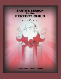 Cover image: Santa's Search for the Perfect Child 9781504904223