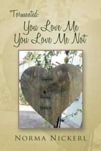 Cover image: Tormented: You Love Me You Love Me Not 9781504905589