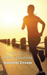 Cover image: A Very Resilient Amreeki Dream 9781504907408