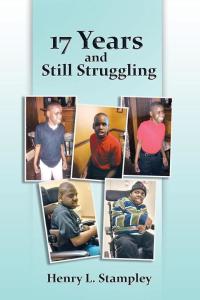 Cover image: 17 Years and Still Struggling 9781504907637