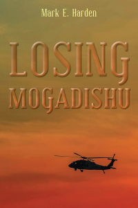 Cover image: Losing Mogadishu 9781504908443