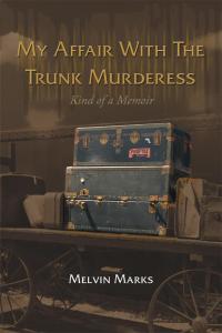 Imagen de portada: My Affair with the Trunk Murderess 9781504909198