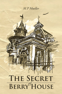 Cover image: The Secret of Berry House 9781504910019