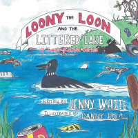 Cover image: Loony the Loon and the Littered Lake 9781504910569
