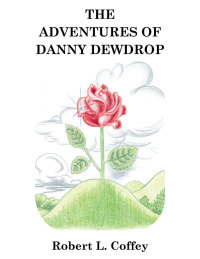 Cover image: The Adventures of Danny Dewdrop 9781504910651