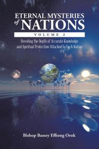 Cover image: Eternal Mysteries of Nations           Volume 2 9781504911931