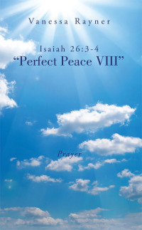 Cover image: Isaiah 26:3-4 "Perfect Peace Viii" 9781504912761