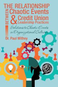 Omslagafbeelding: The Relationship Between Chaotic Events and Credit Union Leadership Practices 9781504913072