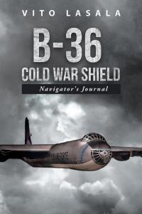 Cover image: B-36 Cold War Shield 9781504913256