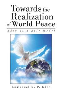 Cover image: Towards the Realization of World Peace 9781504913867