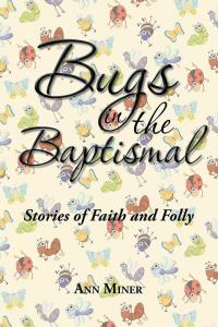 Cover image: Bugs in the Baptismal 9781504914161