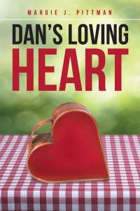 Cover image: Dan's Loving Heart 9781504914543