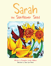 Cover image: Sarah the Sunflower Seed 9781504916431