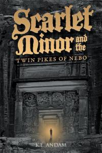 Cover image: Scarlet Minor and the Twin Pikes of Nebo 9781504916707