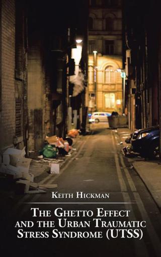 Titelbild: The Ghetto Effect and the Urban Traumatic Stress Syndrome  (Utss) 9781504917322