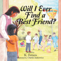 Titelbild: Will I Ever Find a Best Friend? 9781504917520