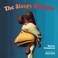 表紙画像: The Sleepy Rooster 9781504918206