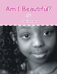 Cover image: Am I Beautiful? 9781504918459