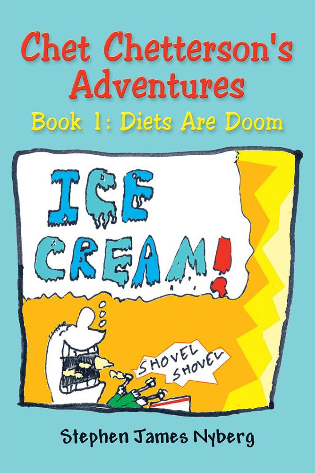 Chet Chetterson’s Adventures Book 1: Diets Are Doom