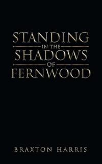Cover image: Standing in the Shadows of Fernwood 9781504919210