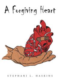 Imagen de portada: A Forgiving Heart 9781504921725