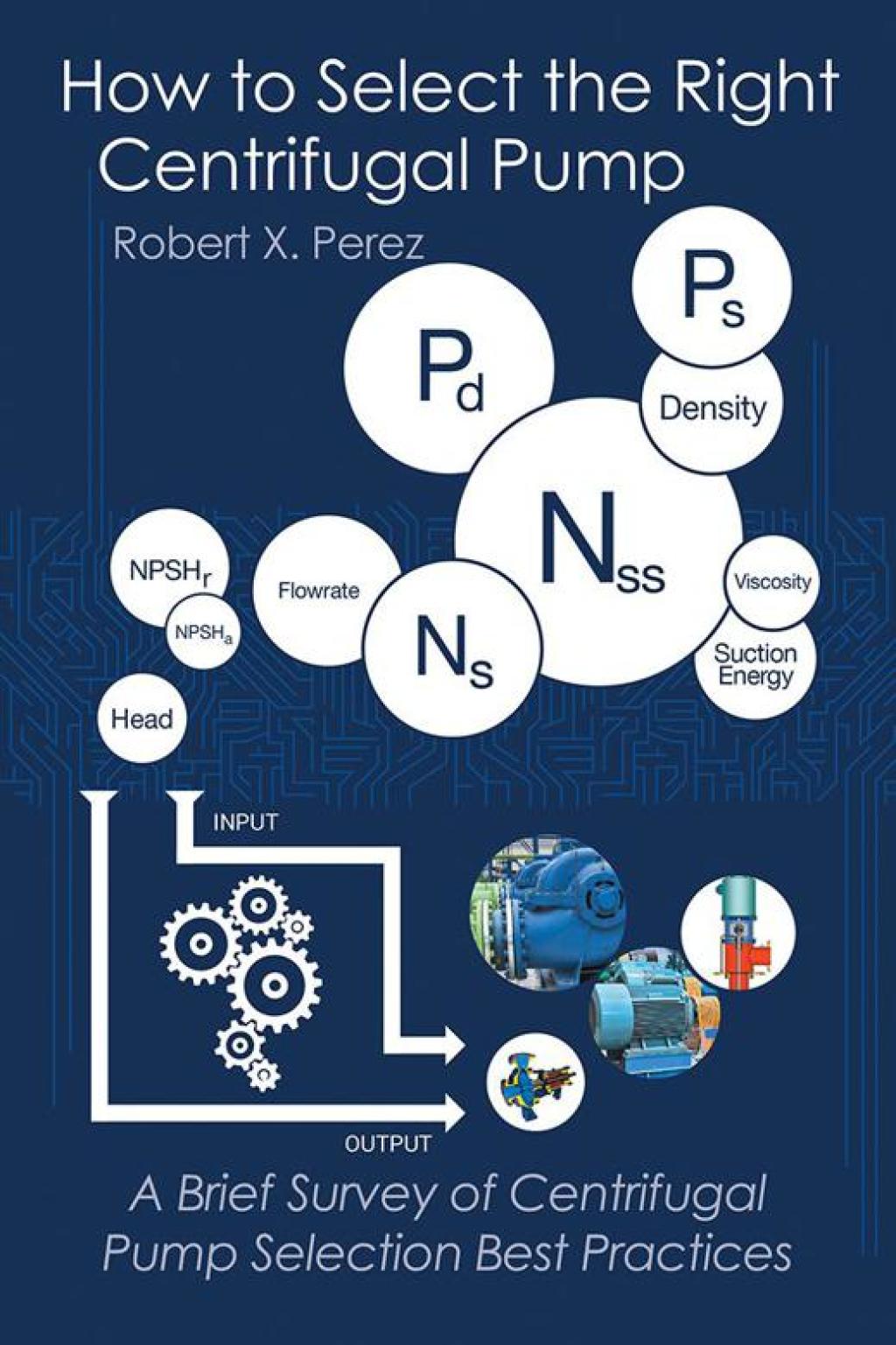 How to Select the Right Centrifugal Pump A Brief Survey of Centrifugal Pump Selection Best Practices