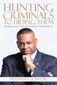Imagen de portada: Hunting Criminals to Hiding Them 9781504923712