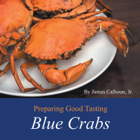 Omslagafbeelding: Preparing Good Tasting Blue Crabs 9781504926683