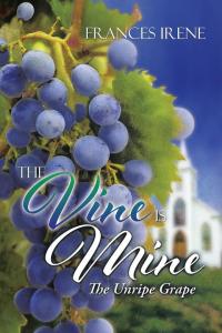 Cover image: The Vine Is Mine 9781504927093