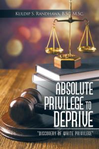 Cover image: Absolute Privilege to Deprive 9781504928373