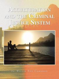 Cover image: Acculturation and the Criminal Justice System 9781504928816