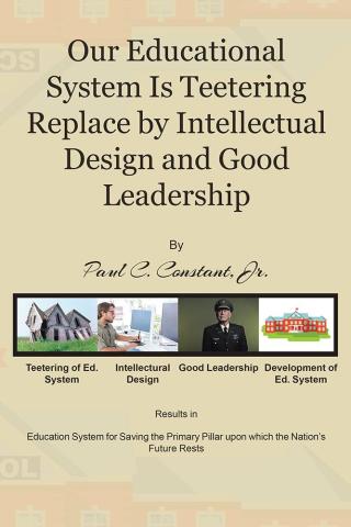 Imagen de portada: Our Educational System Is Teetering Replace by Intellectual Design and Good Leadership 9781504929332