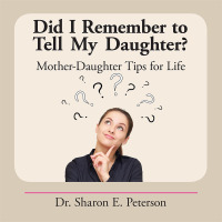 Imagen de portada: Did I Remember to Tell My Daughter? 9781504932271