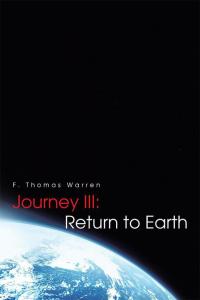 Imagen de portada: Journey Iii: Return to Earth 9781504932592