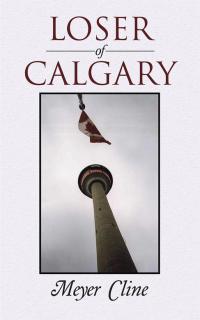 Imagen de portada: Loser of Calgary 9781504933506