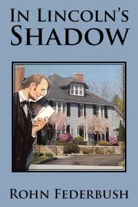 Cover image: In Lincoln's Shadow 9781504933575