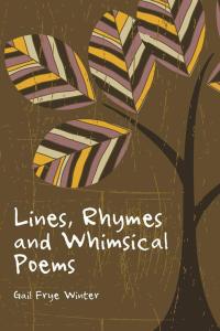 Imagen de portada: Lines, Rhymes and Whimsical Poems 9781504934602